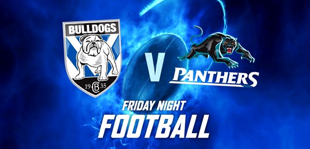 Match Highlights: Panthers v Bulldogs